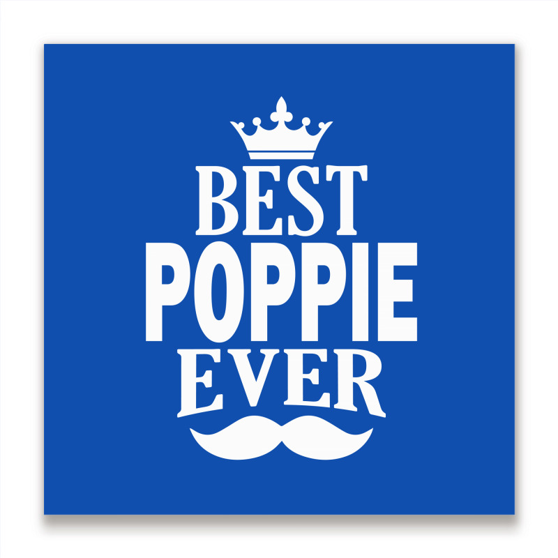 Best Poppie Ever Metal Print Square | Artistshot