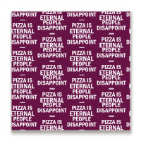 People Disappoint Pizza Is Eternal Metal Print Square | Artistshot