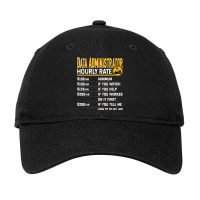 Data Administrator Hourly Rate Funny Database Administrator Adjustable Cap | Artistshot