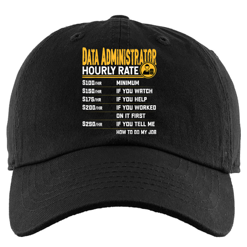 Data Administrator Hourly Rate Funny Database Administrator Kids Cap by August | Artistshot