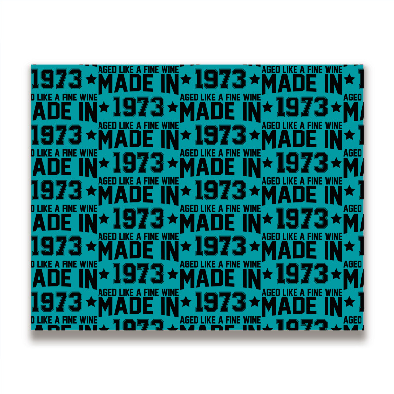 Made In 1973 Aged Like A Fine Wine Metal Print Horizontal | Artistshot