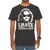 I Hate The Fucking Eagles Man Vintage T-shirt | Artistshot