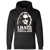 I Hate The Fucking Eagles Man Champion Hoodie | Artistshot