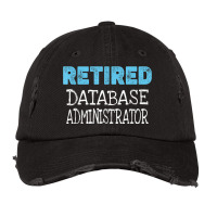 Retired Database Administrator Gifts Funny Retirement Vintage Cap | Artistshot