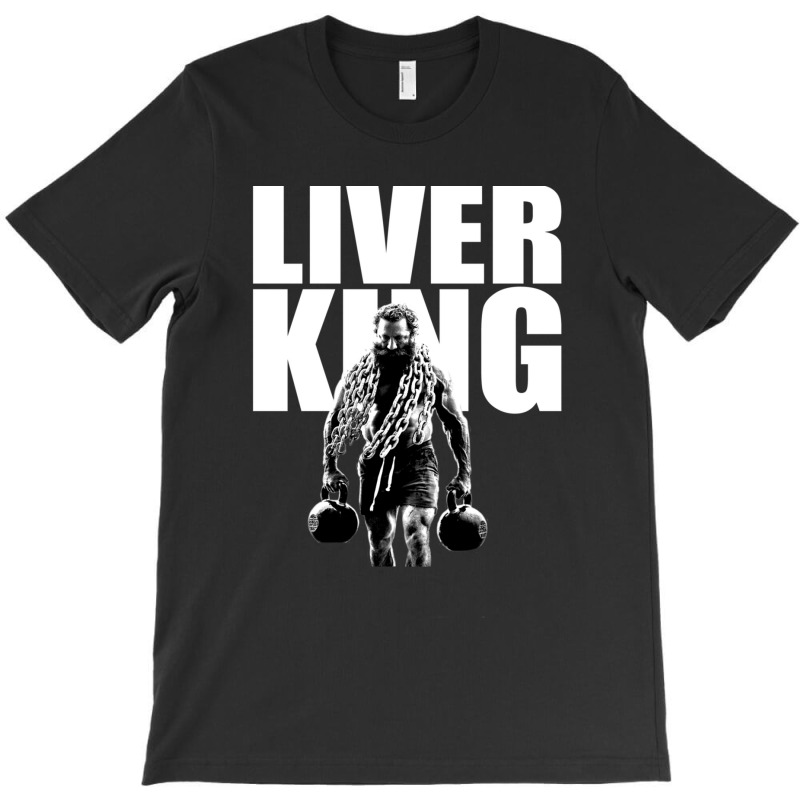 The Liver King T-shirt | Artistshot