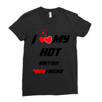 I Love My British Boyfriend English Bf Gift Ladies Fitted T-shirt | Artistshot