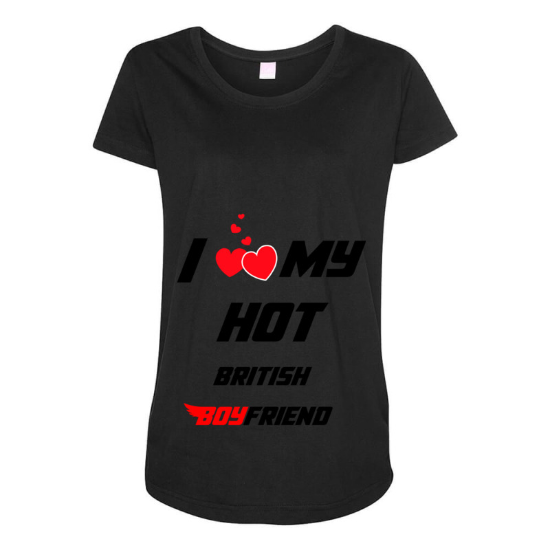 I Love My British Boyfriend English Bf Gift Maternity Scoop Neck T-shirt by cm-arts | Artistshot