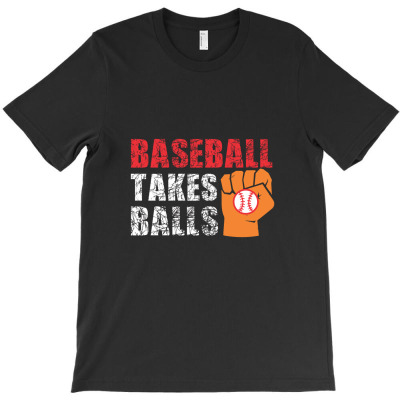 Baseball Takes Balls T-shirt Designed By Truong Thanh Ngoc