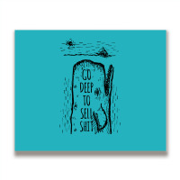 Go Deep To Sell Shit Metal Print Horizontal | Artistshot