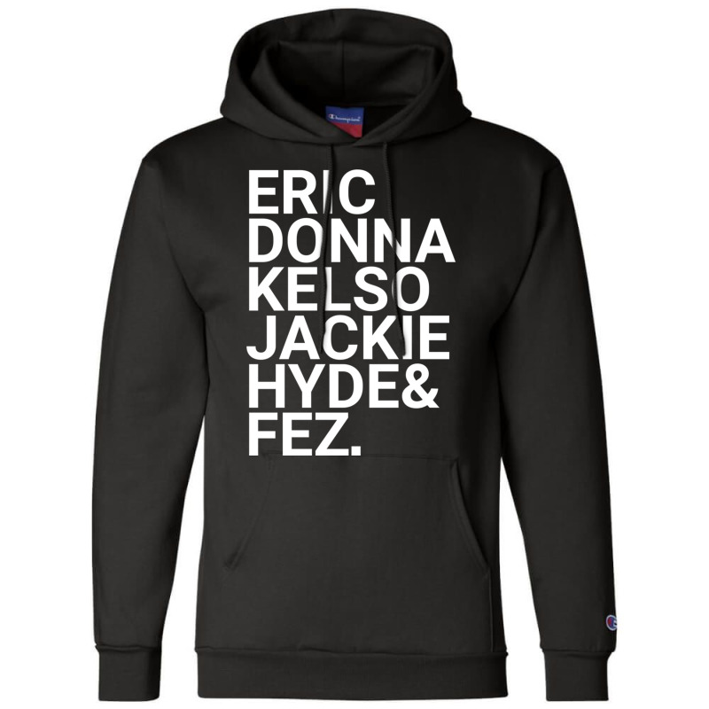 Eric Donna Kelso Jackie Hyde _amp_ Fez Champion Hoodie by cm-arts | Artistshot