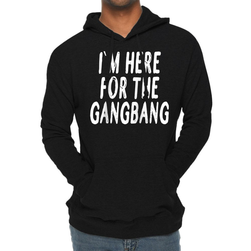 I'm Here For The Gangbang Raglan Baseball Tee Lightweight Hoodie | Artistshot