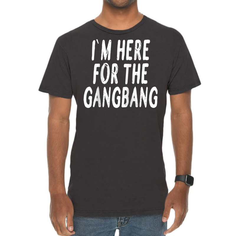 I'm Here For The Gangbang Raglan Baseball Tee Vintage T-shirt | Artistshot