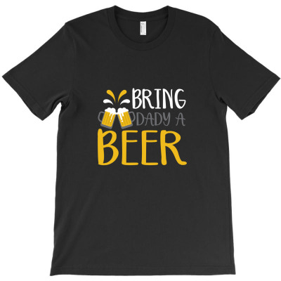 Bring A Dady Beer T-shirt Designed By Truong Thanh Ngoc