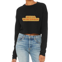 Hello Wisconsin Cropped Sweater | Artistshot