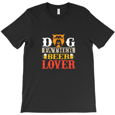 Dog Father Beer Lover T-shirt Designed By Truong Thanh Ngoc