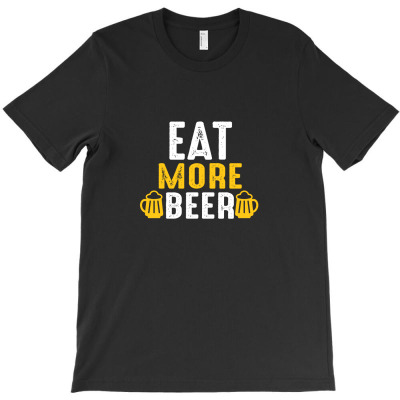 Eat More Beer T-shirt Designed By Truong Thanh Ngoc
