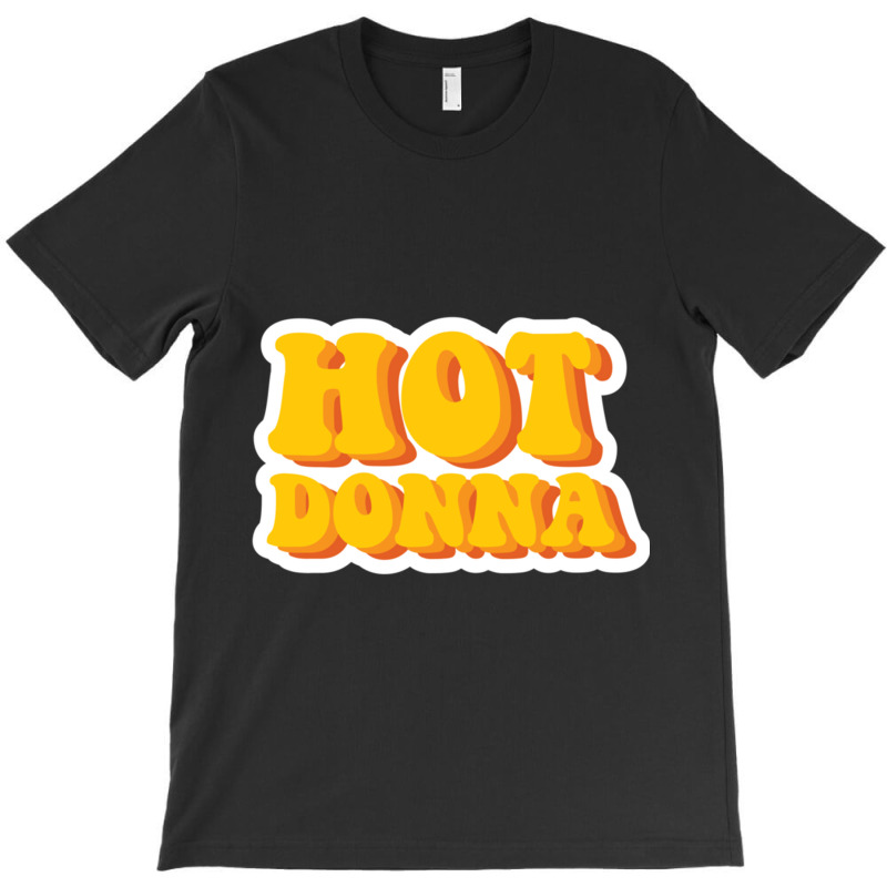 Hot Donna T-Shirt by cm-arts | Artistshot