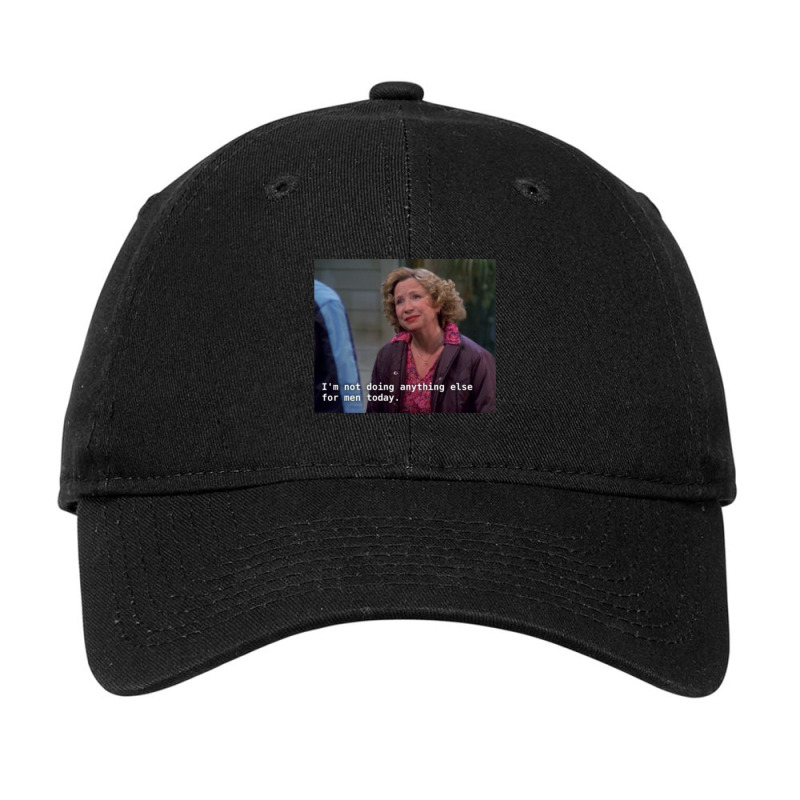 I_m Not Doing Anything Else For Men Today._quot_ - Kitty Forman Adjustable Cap by cm-arts | Artistshot