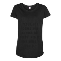 Jackie Quote Maternity Scoop Neck T-shirt | Artistshot