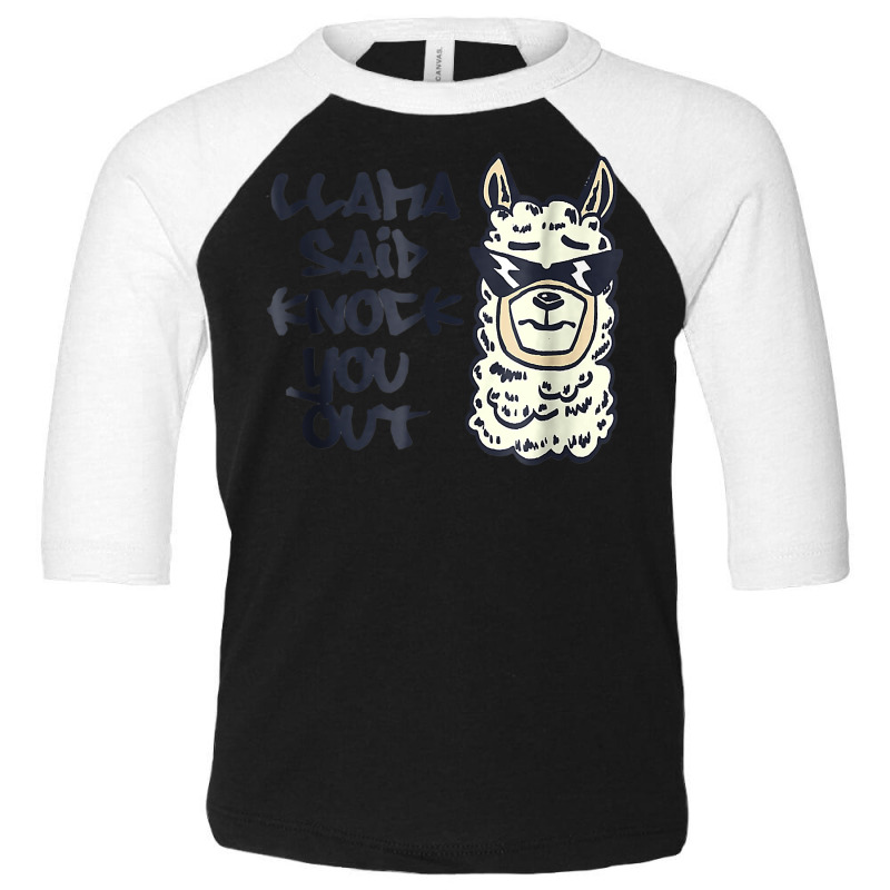 Llama Said Knock You Out Tank Top Toddler 3/4 Sleeve Tee | Artistshot