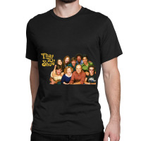 That 70s Show (1998-2006) Tv Show Classic T-shirt | Artistshot