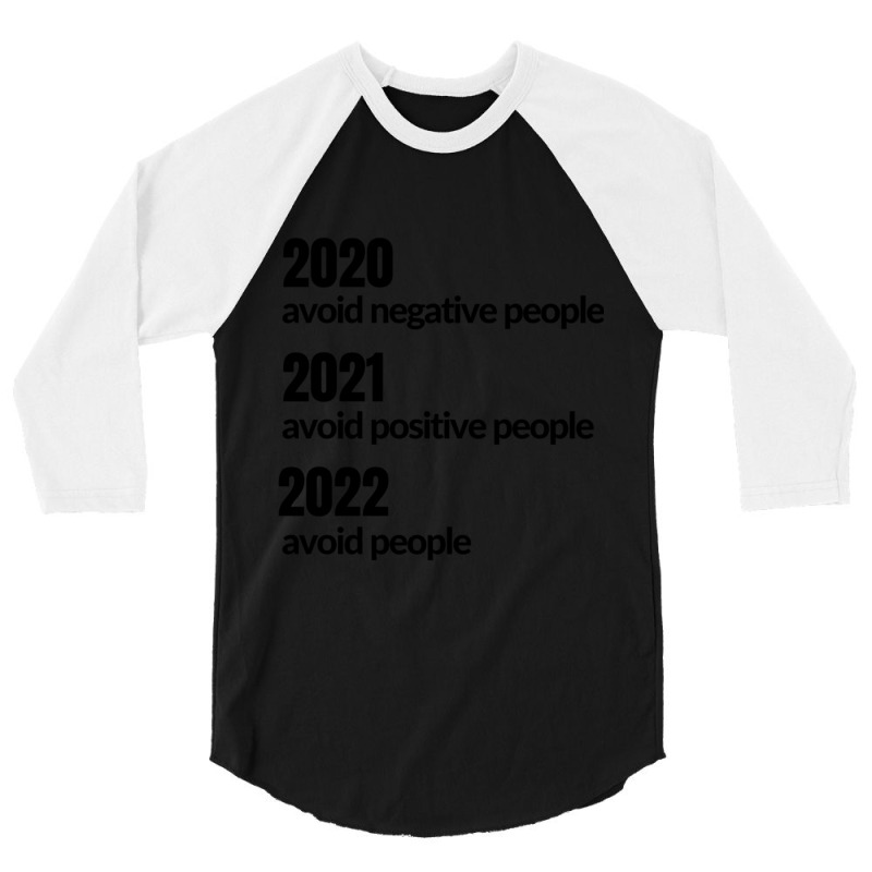 Avoid Negative, Positive People Sarcastic New Year Eve 2022 3/4 Sleeve Shirt by cm-arts | Artistshot