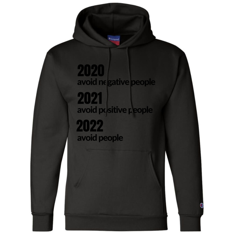 Avoid Negative, Positive People Sarcastic New Year Eve 2022 Champion Hoodie by cm-arts | Artistshot