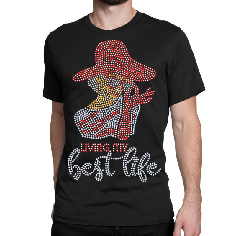 Living My Best Life Woman Rhinestone For Mom Birthday Classic T-shirt by Carnations | Artistshot