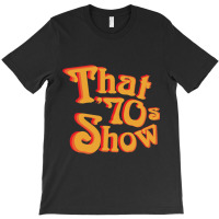 That 70s Show Relaxed Fit T-shirt | Artistshot