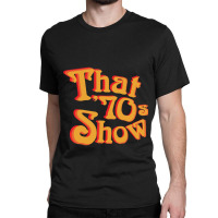 That 70s Show Relaxed Fit Classic T-shirt | Artistshot