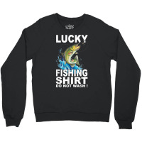 Lucky Fishing Shirt T Shirt Crewneck Sweatshirt | Artistshot