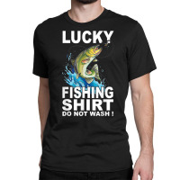 Lucky Fishing Shirt T Shirt Classic T-shirt | Artistshot