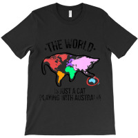 The World Is A Cat Playing With Australia T-shirt | Artistshot