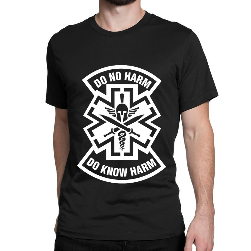 Do No Harm Combat Medic Do Know Harm Classic T-shirt by CUSER3772 | Artistshot