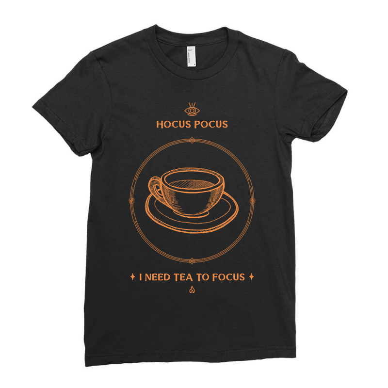 Hocus Pocus I Need Tea To Focus Ladies Fitted T-Shirt by Quick Scully | Artistshot