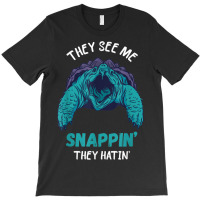 Snapping Turtle They See Me Aligator Snapping Turtle Lover T-shirt | Artistshot