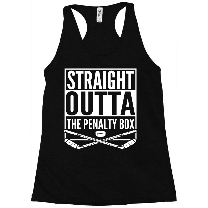 Straight Outta The Penalty Box Hockey Player Gift Hockey Racerback Tank by trokeryth | Artistshot