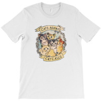 Cat Against Cat Calls T-shirt | Artistshot