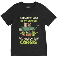 I Just Want To Work In My Garden And Hang Out With Corgis V-neck Tee | Artistshot