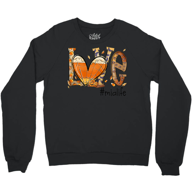 Womens Love Mia Life Fall Season Autumn Pumpkin Halloween Crewneck Sweatshirt by Creed | Artistshot