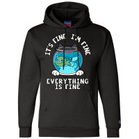 Fine I_m Fine Everything Is Fine  (1) Champion Hoodie | Artistshot