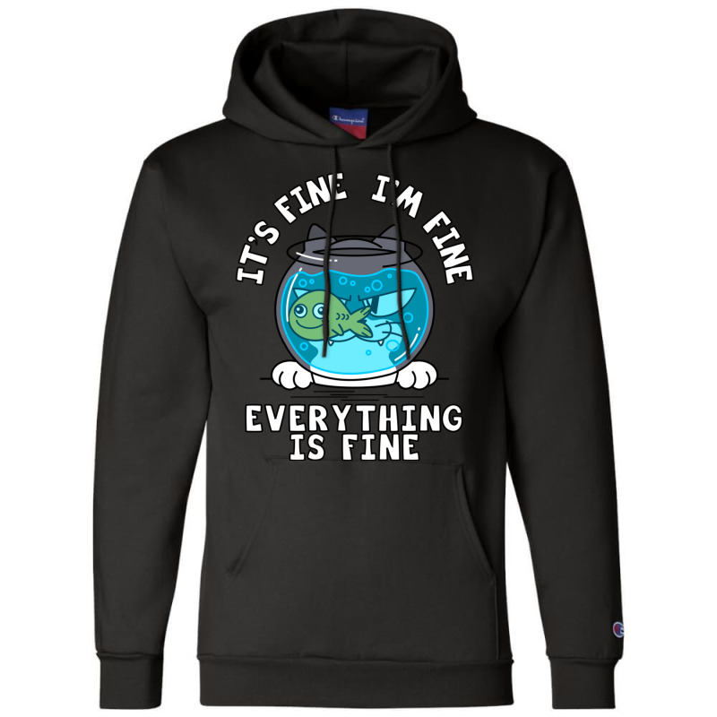 Fine I_m Fine Everything Is Fine  (1) Champion Hoodie | Artistshot