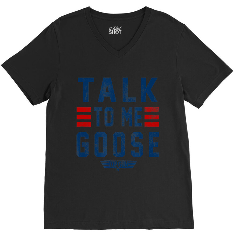 Top Gun Talk To Me Goose Distressed Text V-neck Tee | Artistshot