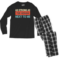 Strong. As The. Woman Next. To Me   Pro. Feminism  Copy Men's Long Sleeve Pajama Set | Artistshot