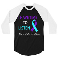 I Have Time To Listen Your Life Is Matters Premium 3/4 Sleeve Shirt | Artistshot