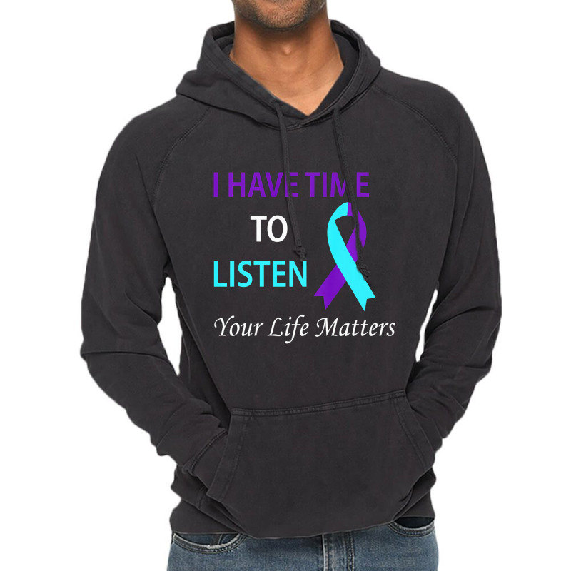 I Have Time To Listen Your Life Is Matters Premium Vintage Hoodie by CharianMcKinnon | Artistshot