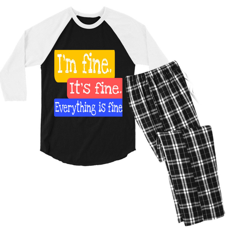 I_m Fine. It_s Fine. Everything Is Fine Men's 3/4 Sleeve Pajama Set | Artistshot