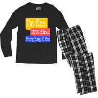 I_m Fine. It_s Fine. Everything Is Fine Men's Long Sleeve Pajama Set | Artistshot