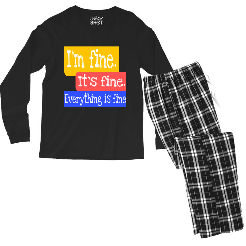 I_m Fine. It_s Fine. Everything Is Fine Men's Long Sleeve Pajama Set | Artistshot