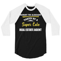sorry i'm taken by super cute real estate agent 3/4 Sleeve Shirt | Artistshot
